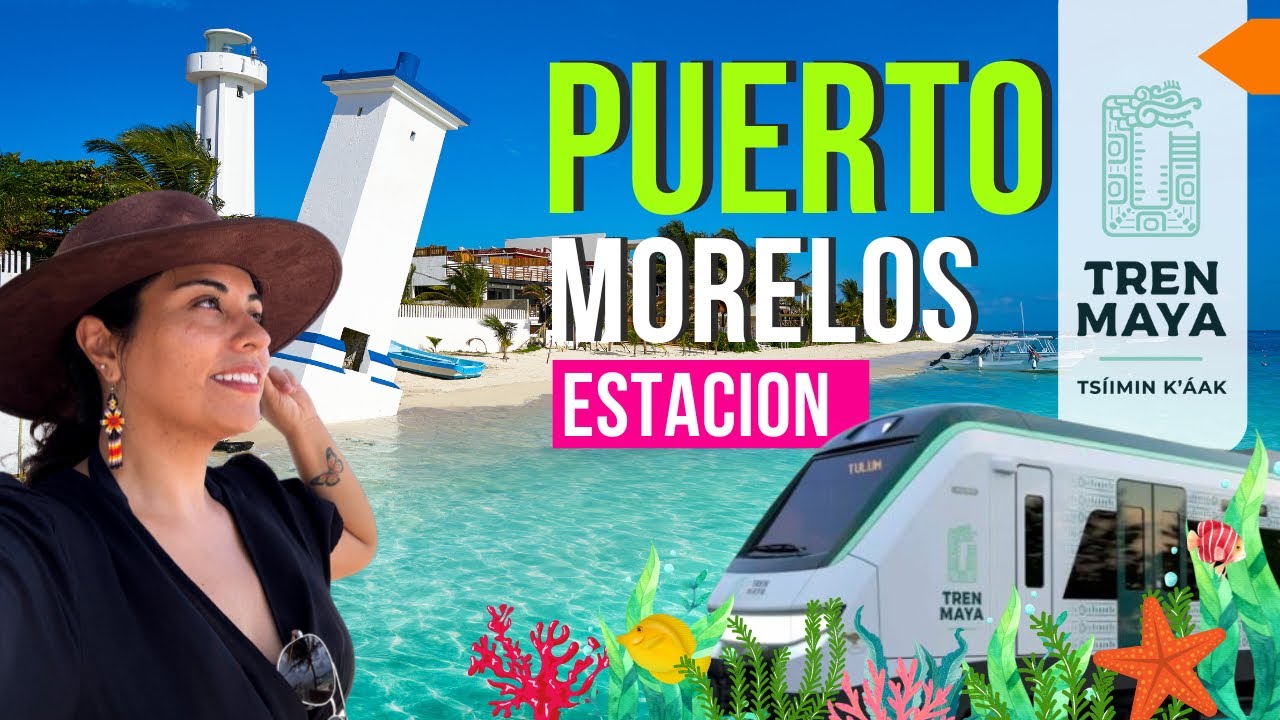 Estación TREN MAYA ➡️ Puerto Morelos, Costos + Guía Completa