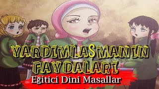 Yardimlaşmanin Faydalarieğitici Dini Masallarayetli Masal,Masal Dinle,Baba Masalları,Dini Öykü,