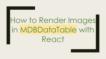 How to Render Images in MDBDataTable with React