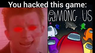 Rick Astley becoming Evil: You hacked this game