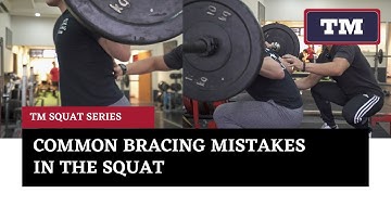 TM Squat Series: Four Common Bracing Mistakes we see in the Squat