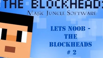 Lets Noob - The Blockheads #2