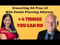 Dissecting CA Prop 19 With Estate Planning Attorney