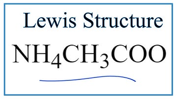 How to Draw the Lewis Dot Structure for NH4CH3COO   (Ammonium acetate)