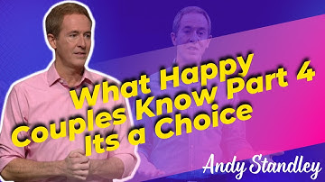Atlanta Stanley - What Happy Couples Know Part 4 Its a Choice | ANDY STANLEY 2023