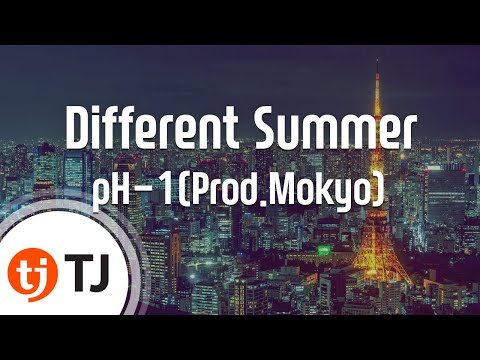 [TJ노래방] Different Summer - pH-1(Prod.Mokyo) / TJ Karaoke