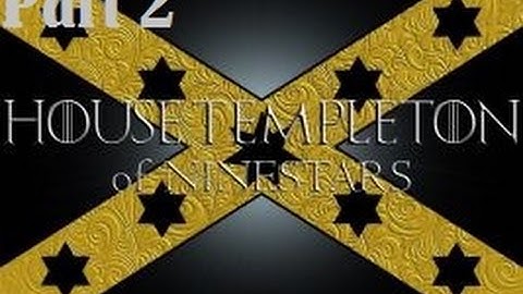 Crusader Kings 2 a Game of Thrones mod Templeton part 2