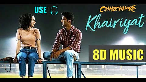 Khairiyat (8D Audio) || Chhichhore || Arijit Singh || Pritam || Sushant Singh Rajput,Shraddha Kapoor