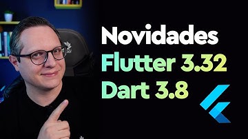 Novidades Flutter 3.32 e Dart 3.8 - Google IO 2025