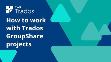 How to work with Trados GroupShare projects