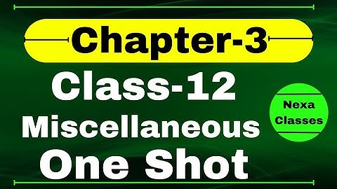 One Shot Miscellaneous Exercise Chapter3 Class 12 Math | One shot Class 12 Miscellaneous on Chapter3