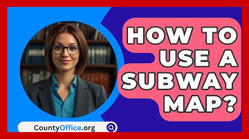 How To Use A Subway Map? - CountyOffice.org