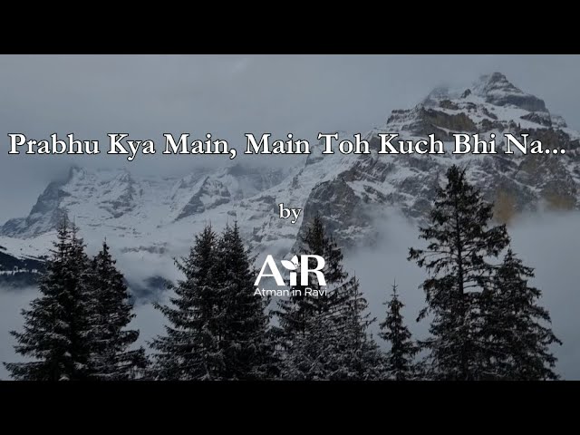 Prabhu Kya Main, Main Toh Kuch Bhi Na I Bhajans by AiR I