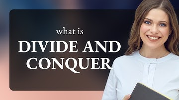 Understanding "Divide and Conquer": A Strategy for Success