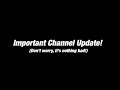 Important Channel Update