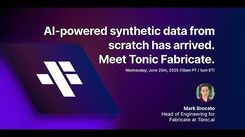 AI-powered data synthesis from scratch has arrived: Meet Tonic Fabricate