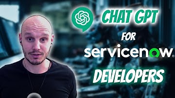 Chat GPT for ServiceNow Developers