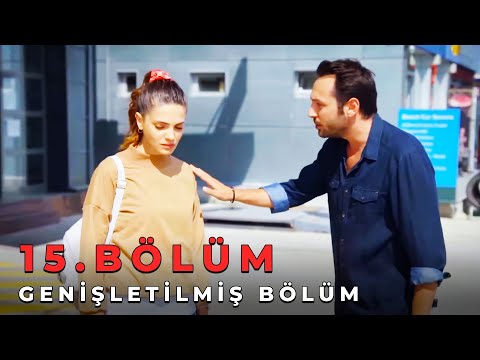 Sevdim Seni Bir Kere 15. Bölüm (Genişletilmiş Bölüm)