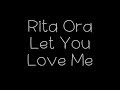 Rita Ora - Let You Love Me Lyrics