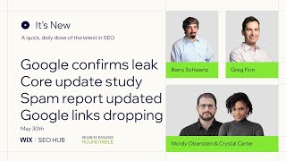 It's New  May 30  Google confirms search leak, core update case study, spam report and links drop