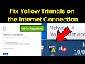 How to fix yellow triangle on the internet connection in windows 781011