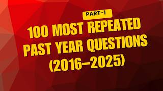 100 Most Repeated Conceptually Crucial Past Year Questions 2016 2025