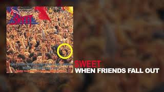 Sweet - When Friends Fall Out