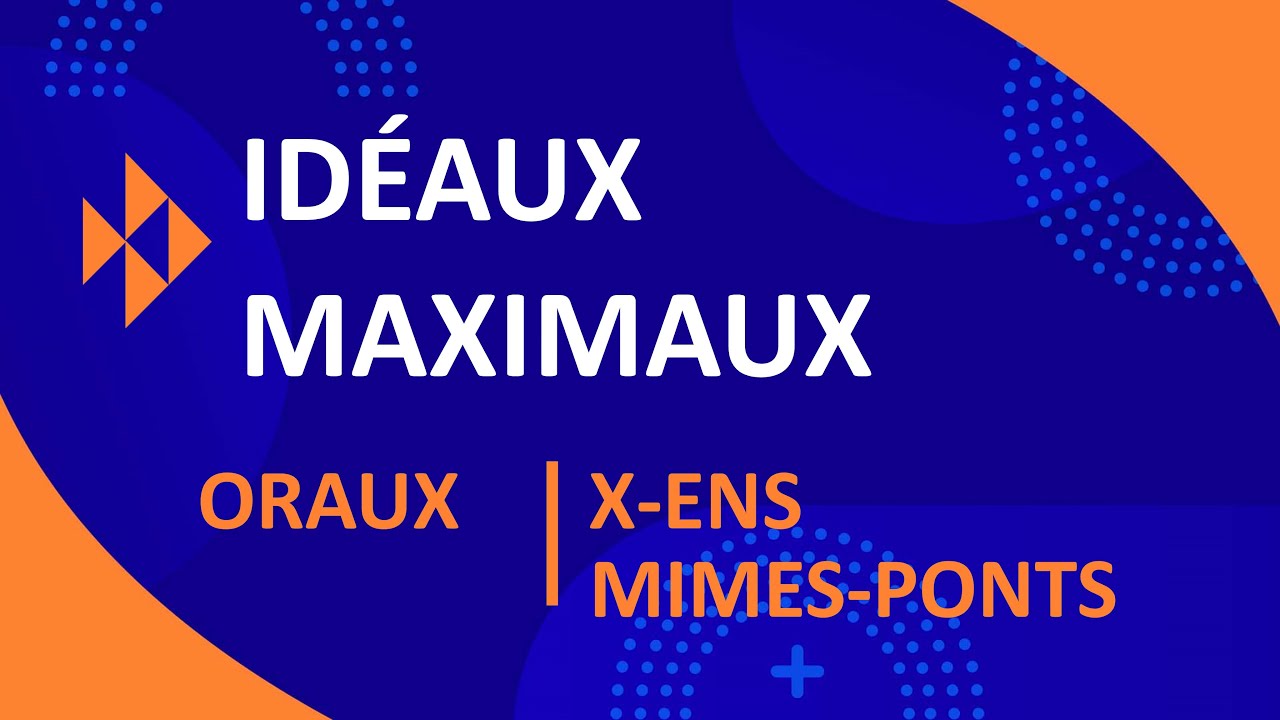 (Anneaux) Idéaux maximaux