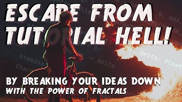 Escape from Tutorial Hell! By breaking your game ideas down... with FRACTALS