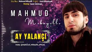 Mahmud Mikayıllı - Ay Yalançı 2021  [ Official Audio]