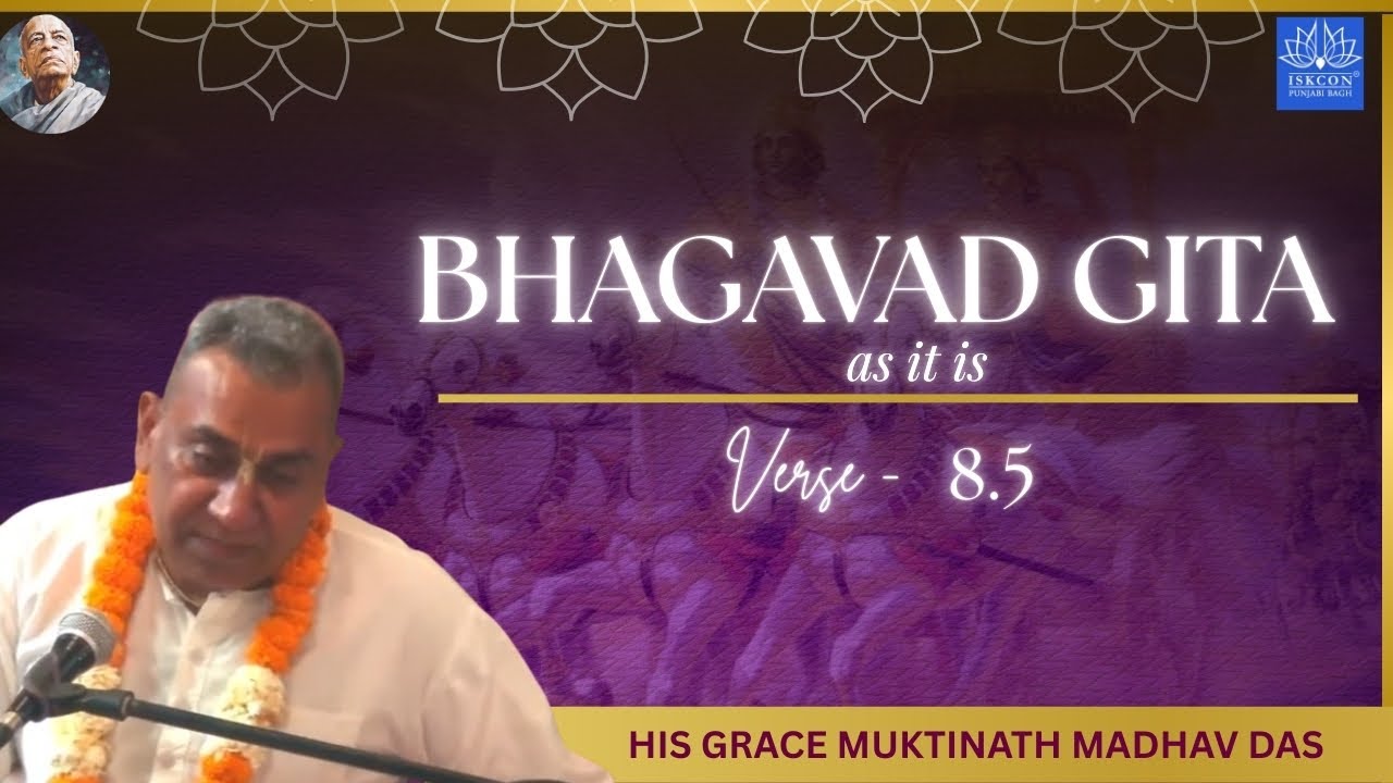 BG 8.5  |  His Grace Muktinath Madhav Das | 17th January 2026