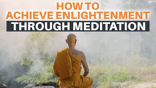 How to achieve enlightenment through meditation? | SECRETS REVEALED