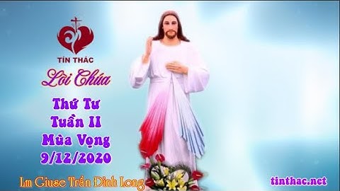 Lời Chúa - Thứ Tư Tuần II Mùa Vọng, 9/12/2020