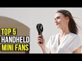 5 Handheld Fans That Actually Keep You Cool All Day