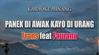 Frans feat Fauzana - PANEK DIAWAK KAYO DIURANG [Karaoke]