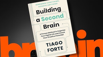 Building a Second Brain - Tiago Forte : Review & Summarize