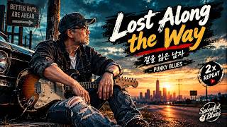 Lost Along the Way (길을 잃은 남자) | Punky Blues 🎸 | 2x Repeat | Spoonful of Blues