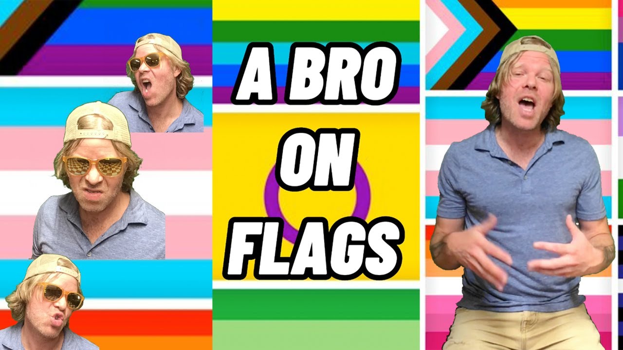 A Bro On Flags (lgbtqia, pride, gender, sexuality) - YouTube