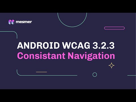 How to fix Android WCAG 3.2.3 Consistent Navigation Accessibility Violations | Mesmer IDE Plugin