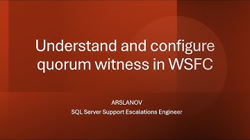 SNHA5: Understand and configure quorum witness in Windows Failover cluster