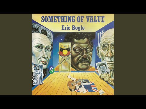 Eric Bogle — Something of Value