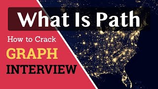 What Is a Path In Graph | How To Crack Graph Interview [Part 3/13] | By Microsoft Developer