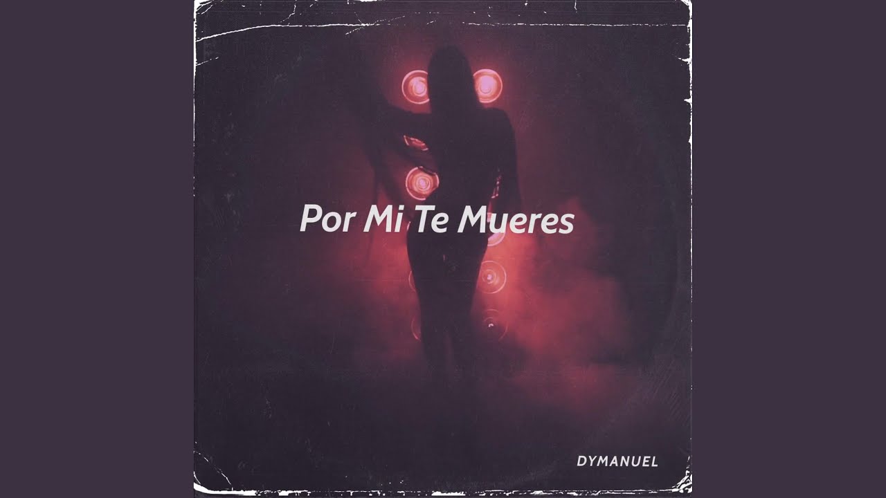 Por mi te mueres - YouTube