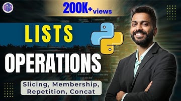 Lec-21: Python List Operations | Slicing, Membership, Repetition, Concat with examples