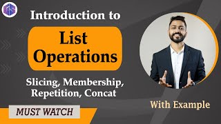 Lec-21: Python List Operations | Slicing, Membership, Repetition, Concat with examples