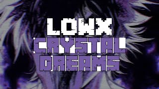 Lowx - Crystal Dreams (Lirik Lagu Terjemahan)