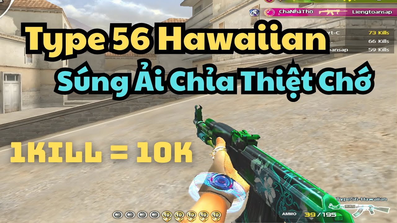 [ Đột Kích Crossfire ] Type 56 Hawaiian - Tuấn Thạch Sùng