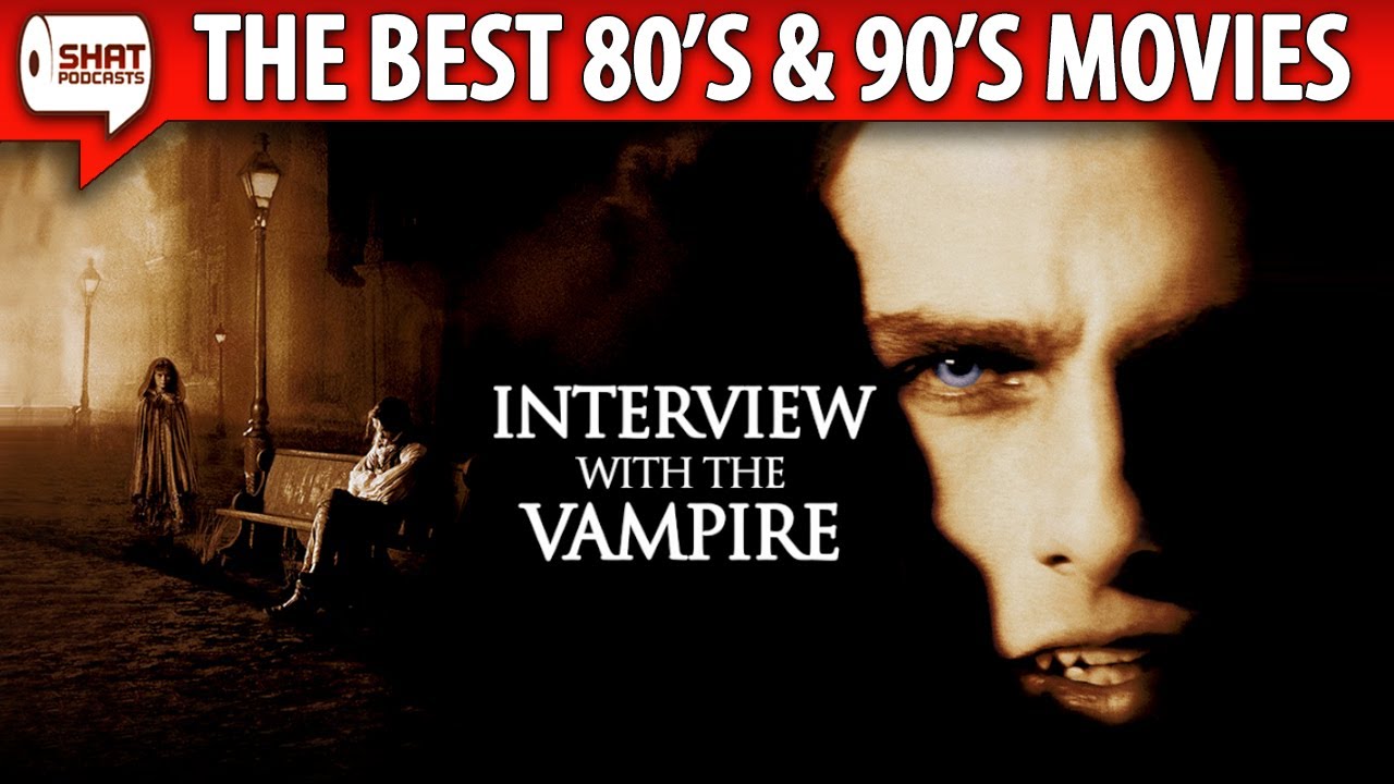 Interview With The Vampire 1994 The Best 80s 90s Movies Podcast Youtube