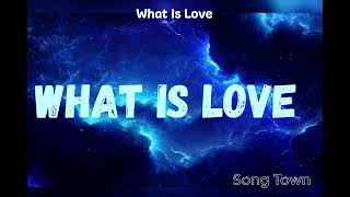 What Is Love songtown2009 trending  viral