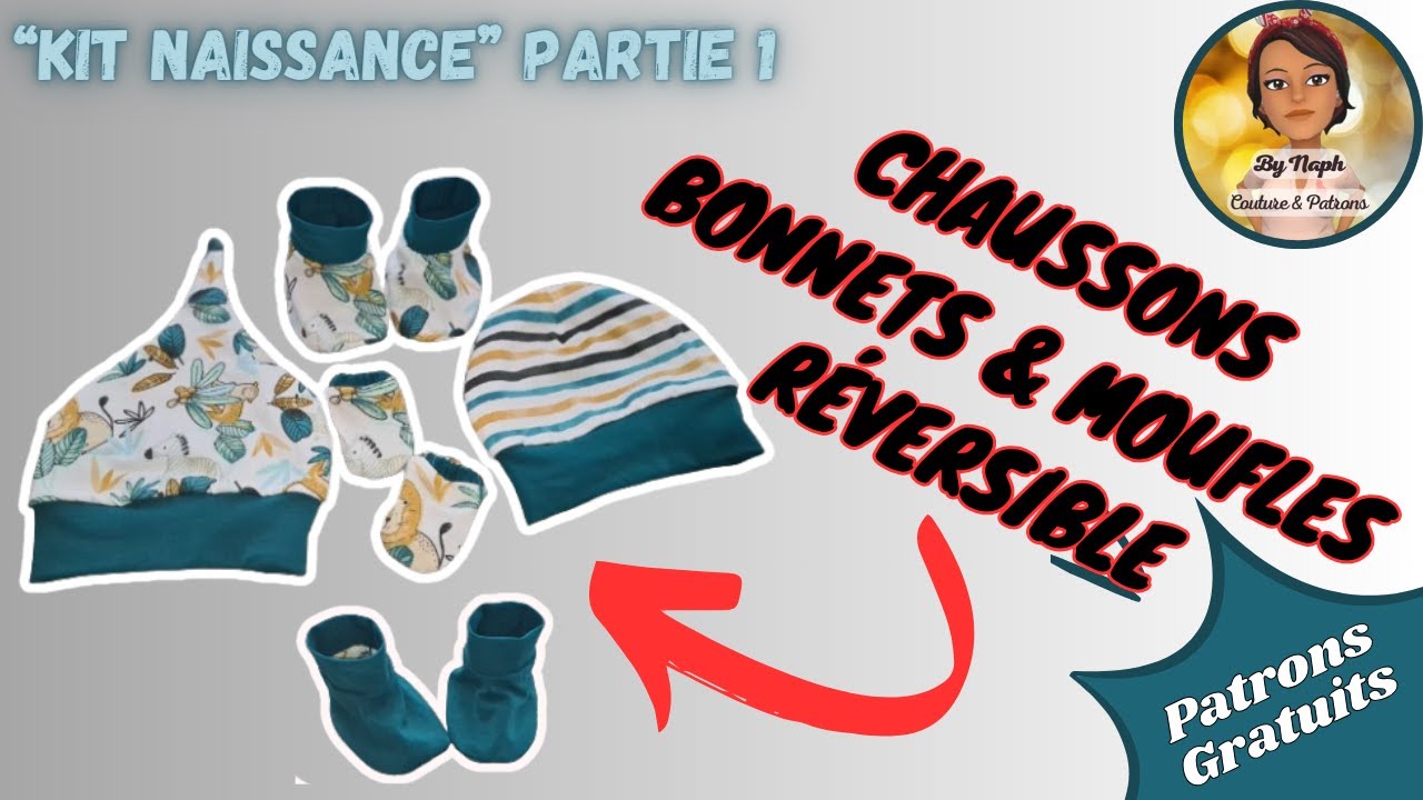 KIT NAISSANCE PARTIE 1 - COUDRE DES MOUFLES , DES CHAUSSONS & DES BONNETS - PATRONS GRATUITS